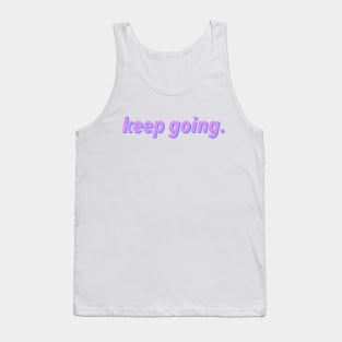 Keep Going Tank Top